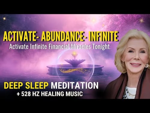 Infinite Wealth | Louise Hay Sleep Meditation - Manifest Money & Abundance