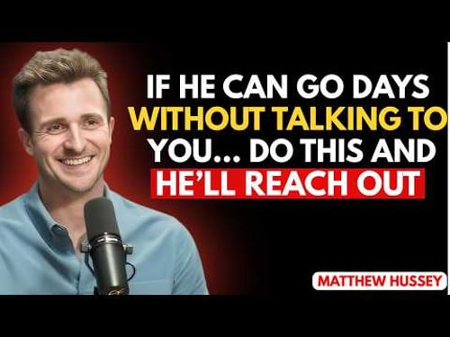 IF HE CAN GO DAYS WITHOUT TALKING TO YOU… DO THIS AND HE’LL REACH OUT || Matthew Hussey