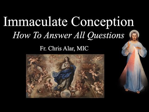 The Immaculate Conception: How to Answer all Questions - Explaining the Faith