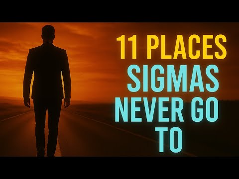 11 Places The Sigma Male Avoids Without Even Knowing Why