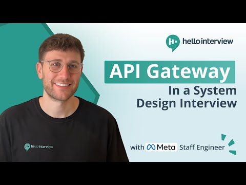 API Gateways in System Design Interviews w/ Ex-Meta Staff Engineer