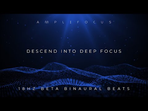 Descend Into Cognitive Depth | 18Hz Beta Binaural Beats for Deep Work