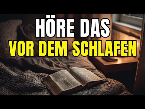 Bevor du schläfst – höre diese Worte der Hoffnung