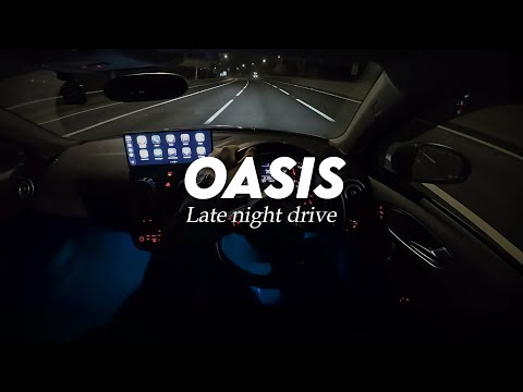 Oasis Late Night Drive Songs