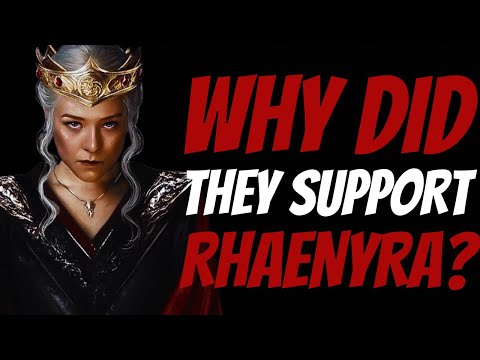 Why did the GREAT HOUSES support RHAENYRA's cause???