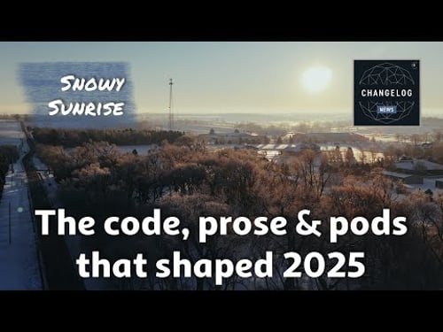 The code, prose & pods that shaped 2025