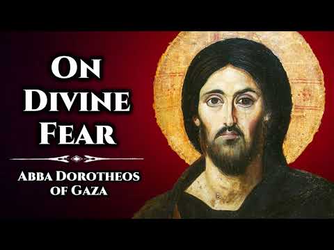On Divine Fear - Abba Dorotheos of Gaza