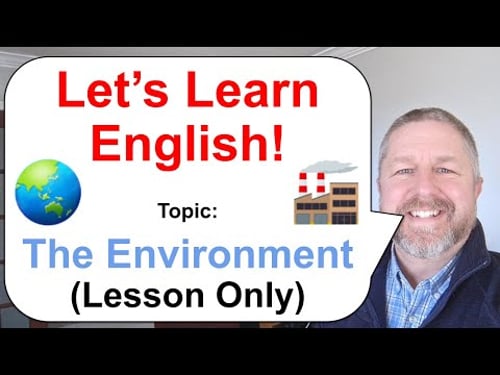 Let's Learn English! Topic: The Environment π π (Lesson Only)