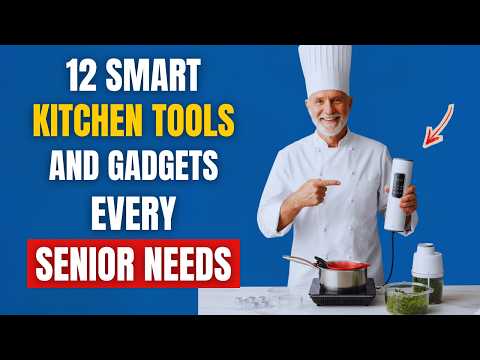 12 Smart Kitchen Tools and Gadgets Every Senior Needs for Easy, Safe Cooking