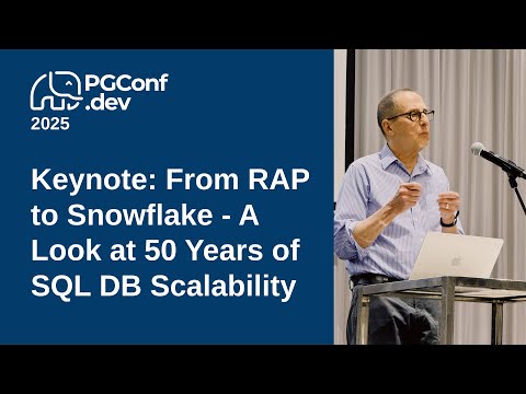 Keynote: From RAP to Snowflake - A Look at 50 Years of SQL DB Scalability (PGConf.dev 2025)