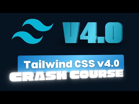 Tailwind CSS 4.0 Crash Course: Full Overview of New Features and Updates | Tailwind CSS v4.0 Guide