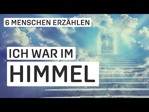 Der Himmel ist real | Der Tod hat nicht das letzte Wort | Erfahrungsberichte