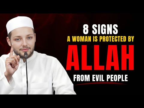 8 Signs A Woman Is Protected By Allah From Evil People | Abdul Rehman