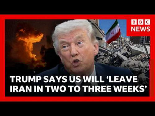Trump says US will 'leave Iran in two to three weeks' | BBC News