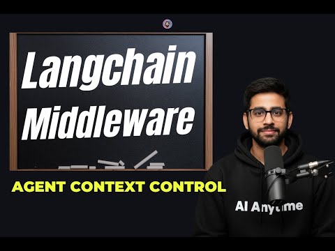 LangChain Middleware Explained: AI Agent Context Control