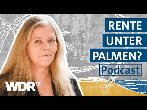 Auswandern in der Rente: Echte Alternative oder hohes Risiko? | E05 | immer frei | Podcast | WDR