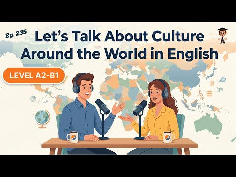 Let's Talk About Culture Around The World in English | A2-B1 English Practice | Mr. English Podcast