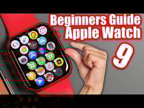 How To Use The Apple Watch Series 9 - Beginners Guide Tutorial & Tips