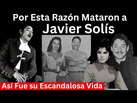 Javier Solís, la verdad de porque lo mataron