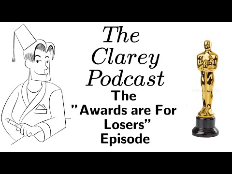 Awards are for Losers - The Clarey Podcast