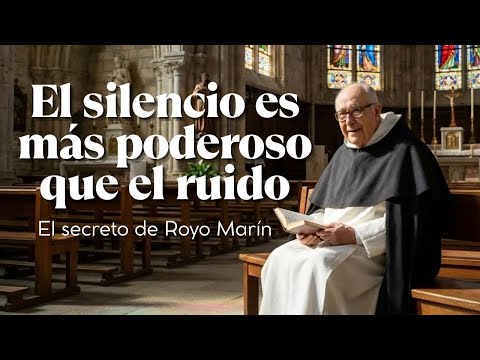 ¿Por qué la Vida Espiritual se fortalece en el silencio (El secreto de Royo Marín)