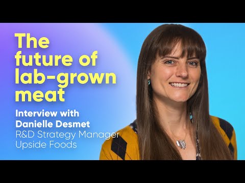 The future of lab-grown meat with Danielle Desmet of Upside Foods