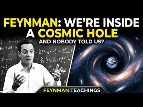 "Feynman: We're Inside a Cosmic Hole — and Nobody Told Us?"