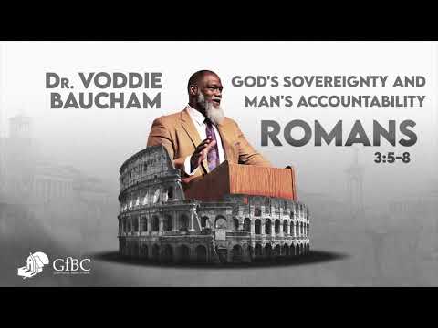 God's Sovereignty and Man's Accountability -- Voddie Baucham