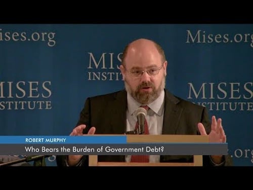 Who Bears the Burden of Government Debt? | Robert P. Murphy
