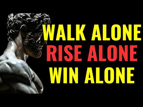 Walk Alone. Rise Alone. Win Alone. – THE WAY OF THE STOIC WARRIOR | STOICISM