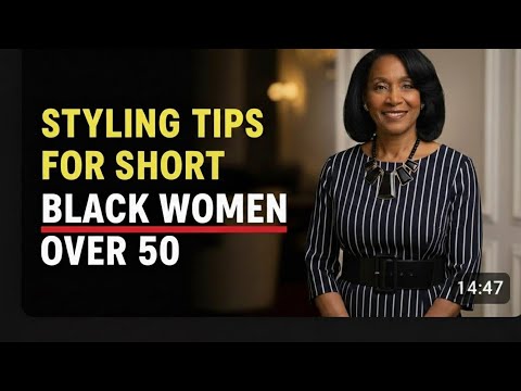 STYLING TIPS FOR PETITE BLACK WOMAN OVER 50