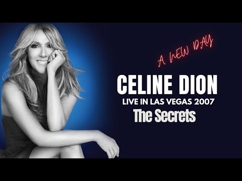 Celine Dion :A New Day "The Secrets"
