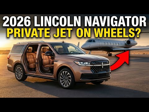 2026 Lincoln Navigator: A Private Jet on Wheels?