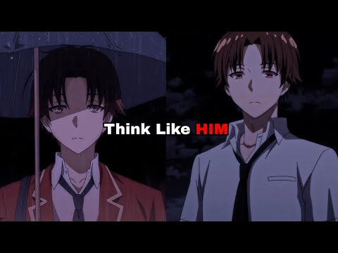 Think Like (AYANOKOJI KIYOTAKA)