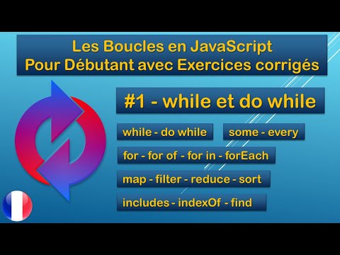 #1 - while et do while - Les Boucles JavaScript pour débutants - Avec Exercices corrigés - 2022 - FR
