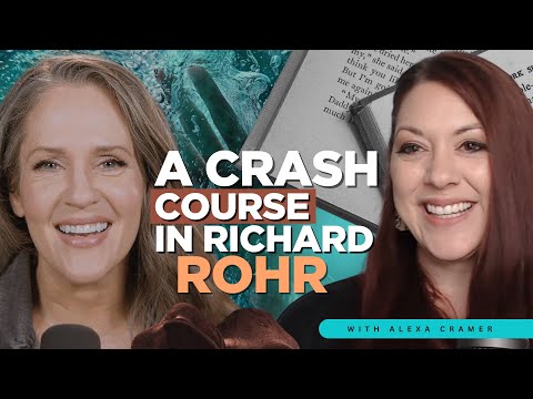 Richard Rohr and the Heresy of the Universal Christ, with Alexa Cramer