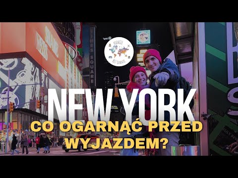 NOWY JORK, czyli co ogarnąć przed wyjazdem