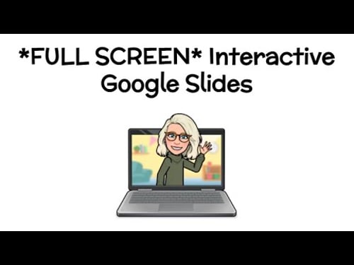 *Fullscreen* Interactive Google Slides