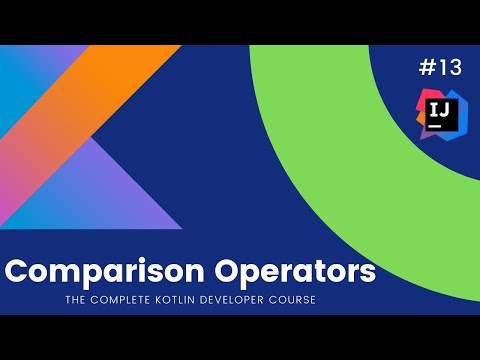 The Complete Kotlin Course #13 - Comparison Operators - Kotlin Tutorials for Beginners