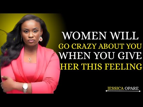 WOMEN WILL GO CRAZY ABOUT YOU WHEN YOU GIVE HER THIS FEELING |motivational speech