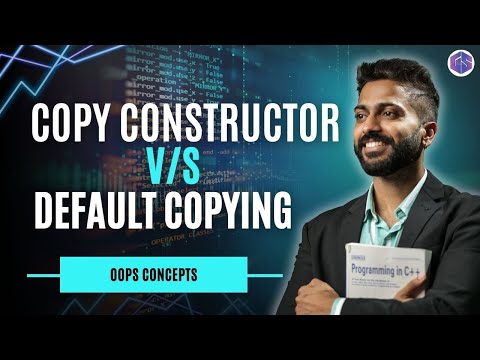Lec-48: Copy Constructor vs Default Copying in C++ | OOPs Made Simple!