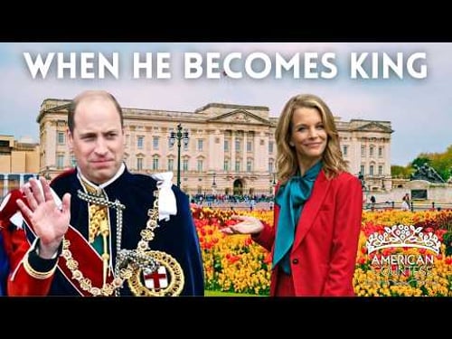 What Happens When Prince William Becomes King?