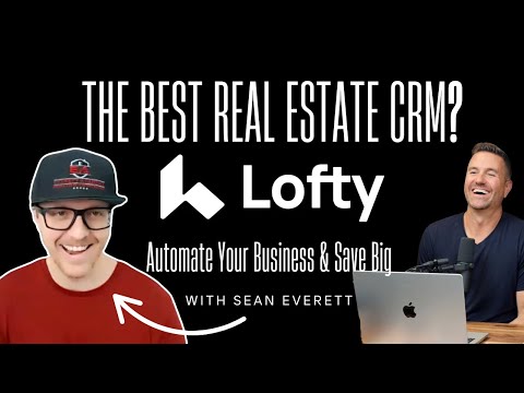 How Lofty CRM Changed My Real Estate Game (Massive Savings for REAL Agents) | With Sean Everett