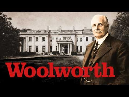 The Rise and Fall of America's Most Famous Five Cent Store Dynasty: Woolworth