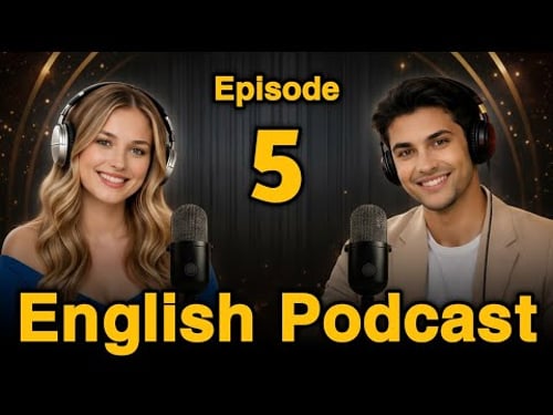 Learn English Quickly with Podcast | Daily Listening Practice | Improve Your Speaking Skills | Ep 5