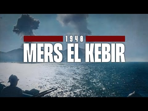 Mers el-Kébir 1940, ce qu'il s'est vraiment passé.