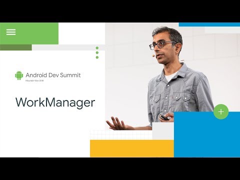 Working with WorkManager (Android Dev Summit '18)