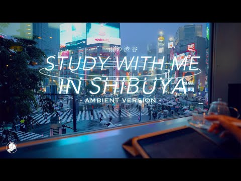6-HOUR STUDY WITH ME ⛈️ / ambient ver. / A Rainy Day in Shibuya Crossing / Pomodoro 50-10