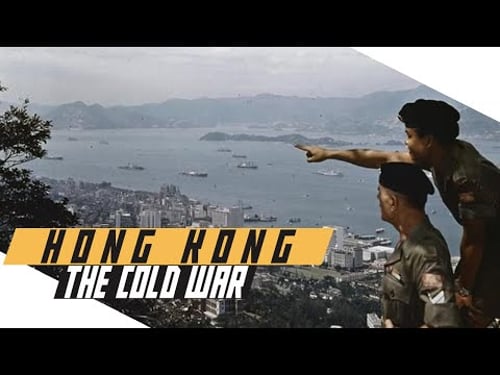 Hong Kong during the Cold War - DOCUMENTARY