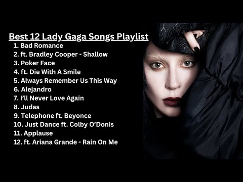 Best 12 Lady Gaga Songs Playlist | #ladygaga #rap #music #musicplaylist